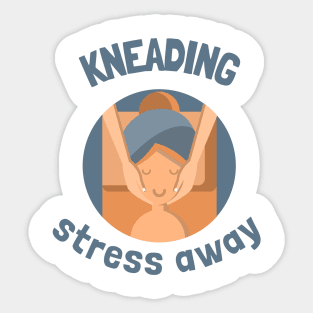 kneading stress away Sticker